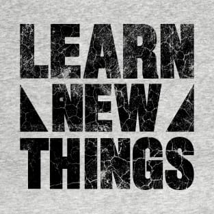 learn new things designs T-Shirt